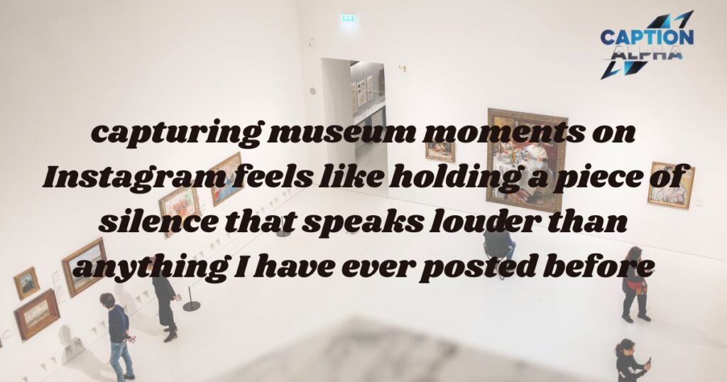 Museum Captions for Instagram