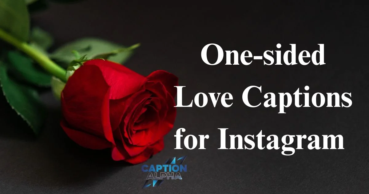 One-sided Love Captions for Instagram