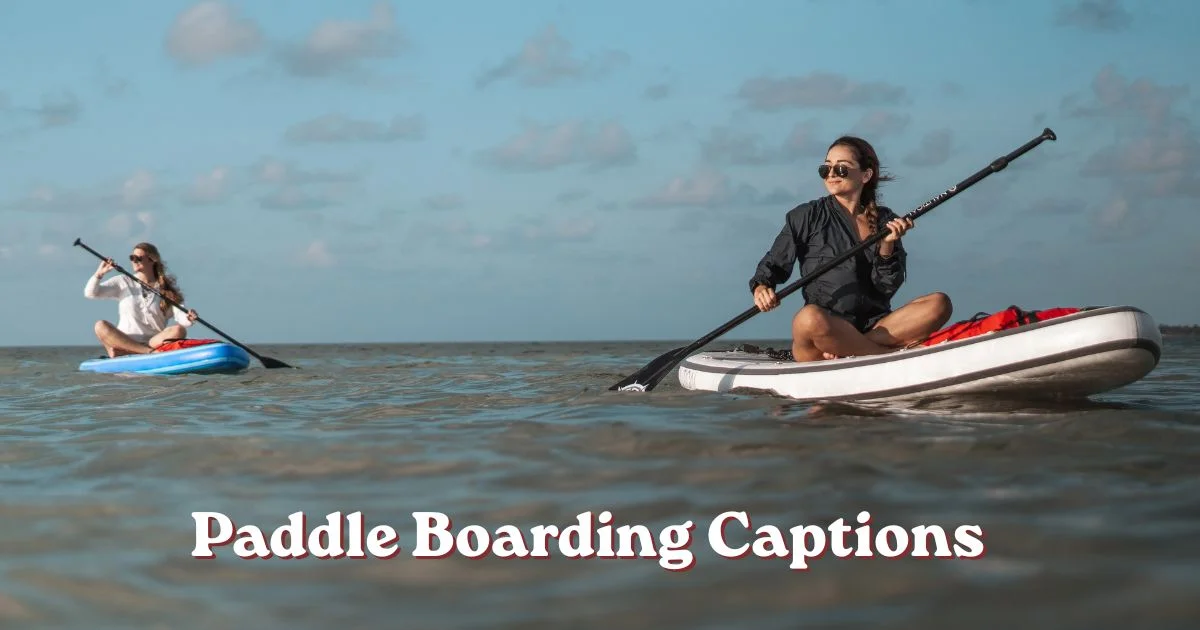 Paddle Boarding Captions